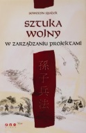Sztuka wojny w zarządzaniu projektami Seweryn Spałek