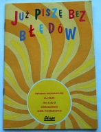 JUŻ PISZĘ BEZ BŁĘDÓW ĆWICZENIA ORTOGRAFICZNE DLA KLAS OD 1 DO 3 S.Tarkowski