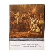 WÓDZ KOSYNIERÓW TADEUSZ KOŚCIUSZKO JAN KOPCZEWSKI