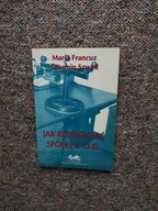 JAK ROZWIĄZAĆ SPÓŁKĘ /PRAWO LIKWIDACJA DZIAŁALNOŚĆ GOSPODARCZA LISTY WZORY