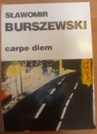 Carpe diem Sławomir Burszewski