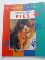 Moje hobby pies Przewodnik dla dzieci Heide-Lore Kluckhohn
