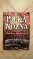 Piłka Nożna - Historia Legendy Mistrzostwa Puchary