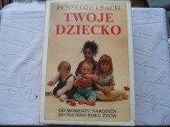 TWOJE DZIECKO VADEMECUM PIERWSZE 5 LAT ŻYCIA
