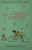 Żyć w rodzinie i przetrwać Robin Skynner John Cleese