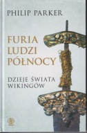 Furia ludzi Północy. Dzieje świata Wikingów ; jak nowa
