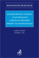 Postępowanie cywilne – przygotowanie sprawy Adrian Borys, Izabella Gil