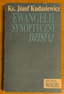 Ewangelie synoptyczne dzisiaj Józef Kudasiewicz