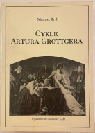Cykle Artura Grottgera - Mariusz Bryl