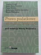 Prawo podatkowe część ogólna i szczegółowa pod red Wandy Wójtowicz