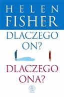 Dlaczego on? Dlaczego ona? Helen Fisher UNIKAT