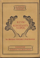 Rzym - Konstantynopol na drogach podziału i pojednania ; jak nowa