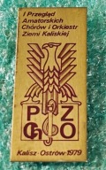 ODZNAKA I PRZEGLĄD AMATOR. CHÓRÓW I ORKIESTR ZIEMI KALISKIEJ KALISZ OSTRÓW