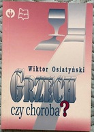 Grzech czy choroba ? - Wiktor Osiatyński