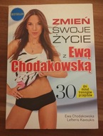 KSIĄŻKA ZMIEŃ SWOJE ŻYCIE Z EWĄ CHODAKOWSKĄ KAVOUKIS