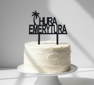topper na tort dekoracja personalizacja WYBÓR KOLORÓW HURA EMERYTURA!!!