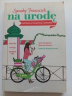 Sposoby Francuzek na urodę, szczupłą sylwetkę i zdrowie Anne Ghesquiere