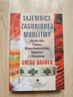 Tajemnice zagubionej modlitwy Gregg Braden