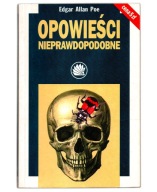 OPOWIEŚCI NIEPRAWDOPODOBNE EDGAR ALLAN POE Zbiór