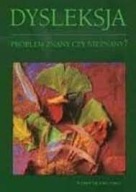 DYSLEKSJA PROBLEM ZNANY CZY NIEZNANY? Praca zbiorowa