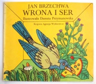 Wrona i ser, Jan Brzechwa, il. Danuta Przymanowska