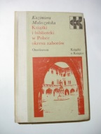 Książki i biblioteki w Polsce okresu zaborów. Kazimiera Maleczyńska