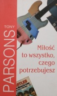Miłość to wszystko,czego potrzebujesz Tony Parsons