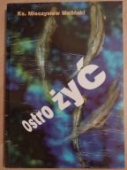 Ostro żyć Mieczysław Maliński