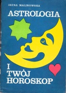 Astrologia i Twój horoskop Irena Malinowska
