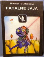 BUŁHAKOW, Michał - Fatalne jaja i inne opowiadania [ALFA 1988]
