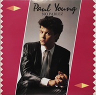 Paul Young – No Parlez CBS – CBS 25521