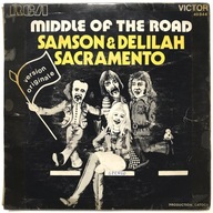 MIDDLE OF THE ROAD Samson And Delilah - Sacramento / SP Vinyl 1972 - dobra