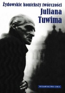 Żydowskie konteksty twórczości Juliana Tuwima Adamczyk-Garbowska Monika
