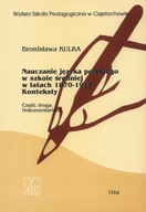 NAUCZANIE języka POLSKIEGO w SZKOLE ŚREDNIEJ w latach 1870-1918 Cz. 2 KULKA