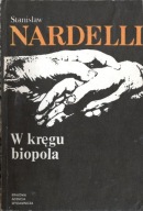 W kręgu biopola Stanisław Nardelli