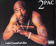 2Pac – I Ain't Mad At 'Cha Singiel