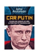Car Putin. Feudalizm, korupcja i Bóg w państwie patrymonialnym
