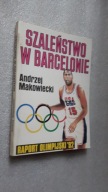 SZLENSTWO W BARCELONIE Raport olimpijski '92 - Makowiecki (1992) DB+