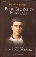 Pier Giorgio Frassati człowiek ośmiu błogosławieństw Praca zbiorowa