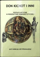 Don Kichot i inni. Postacie mityczne w perspektywie komparatystycznej