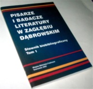 PISARZE I BADACZE LITERATURY W ZAGŁĘBIU DĄBROWSKIM TOM 1 Praca zbiorowa