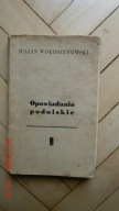 Julian Wołoszynowski - Opowiadania podolskie