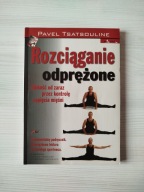 Rozciąganie odprężone - Pavel Tsatsouline