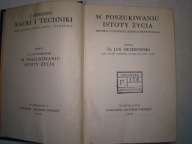 W poszukiwaniu istoty życia - Dr Jan Dembowski