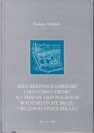 Idea skrzyni kamiennej jako formy grobu na terenie ziem polskich ; jak nowa
