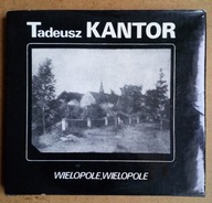 WIELOPOLE, WIELOPOLE TADEUSZ KANTOR