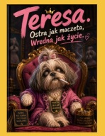 TERESA.: Ostra jak maczeta , wredna jak życie GRATIS