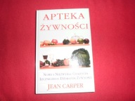 Jean Carper - APTEKA ŻYWNOŚCI Nowe i niezwykłe odkrycia leczniczego działan