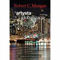 Artysta i globalizacja Robert C. Morgan