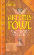 Artemis Fowl. Zaginiona kolonia Eoin Colfer